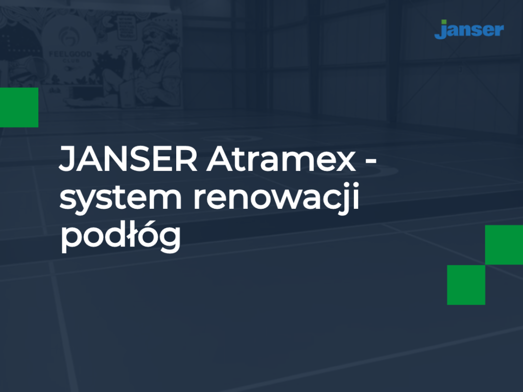 JANSER Atramex – system renowacji podłóg