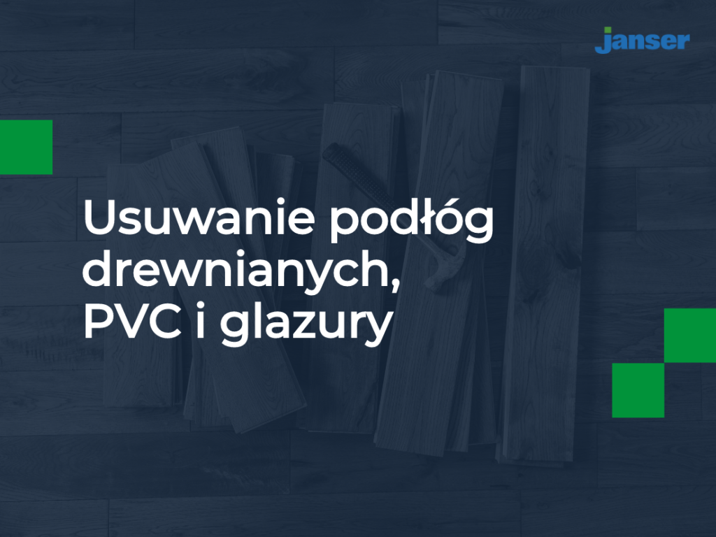 Usuwanie podłóg drewnianych, PVC i glazury