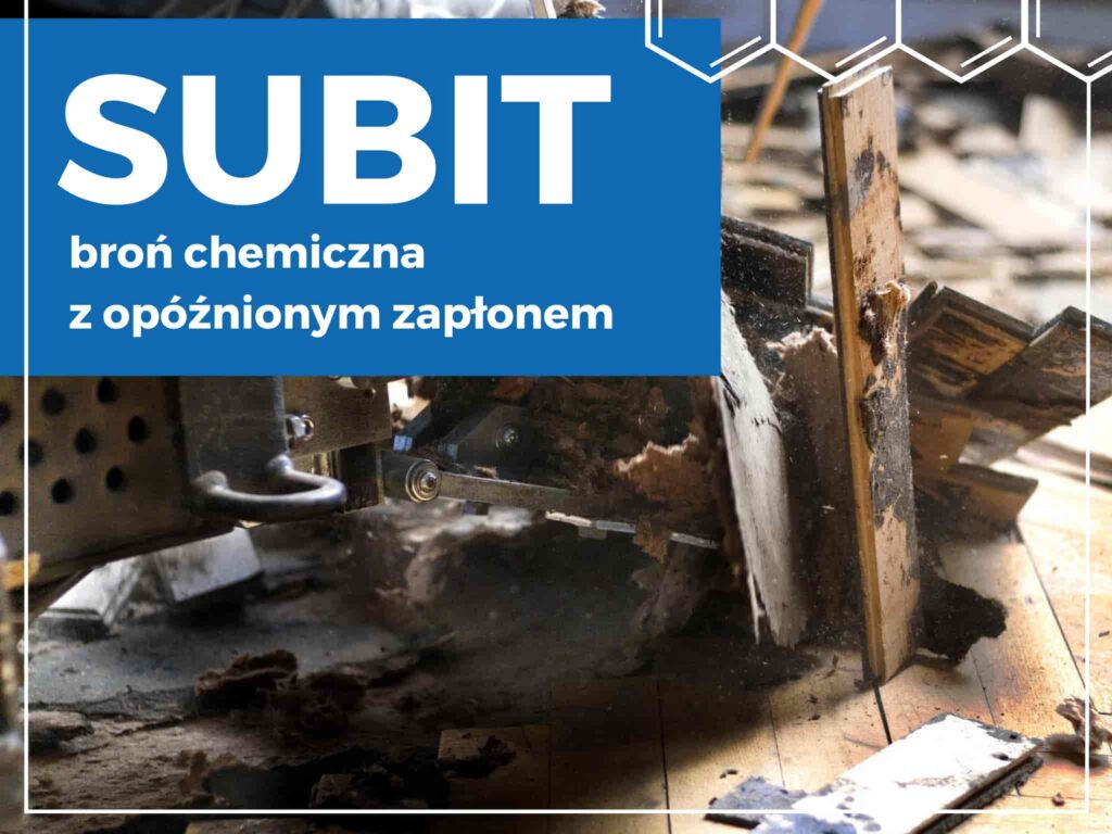 Subit – broń chemiczna z opóźnionym zapłonem!