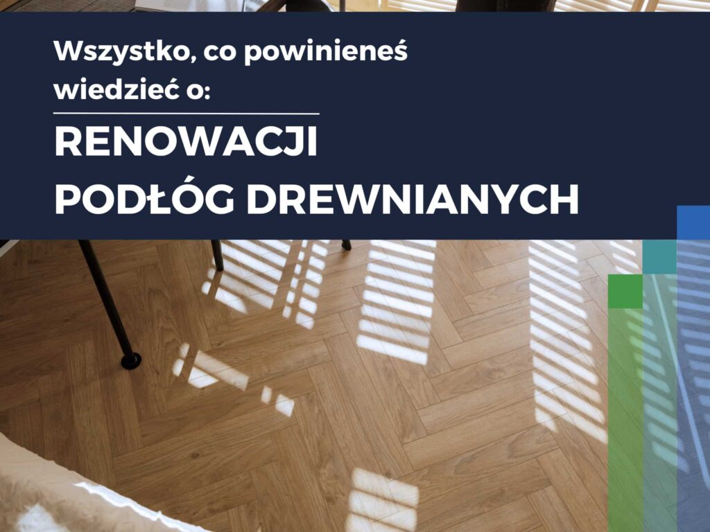 Renowacja podłóg drewnianych — kiedy warto?