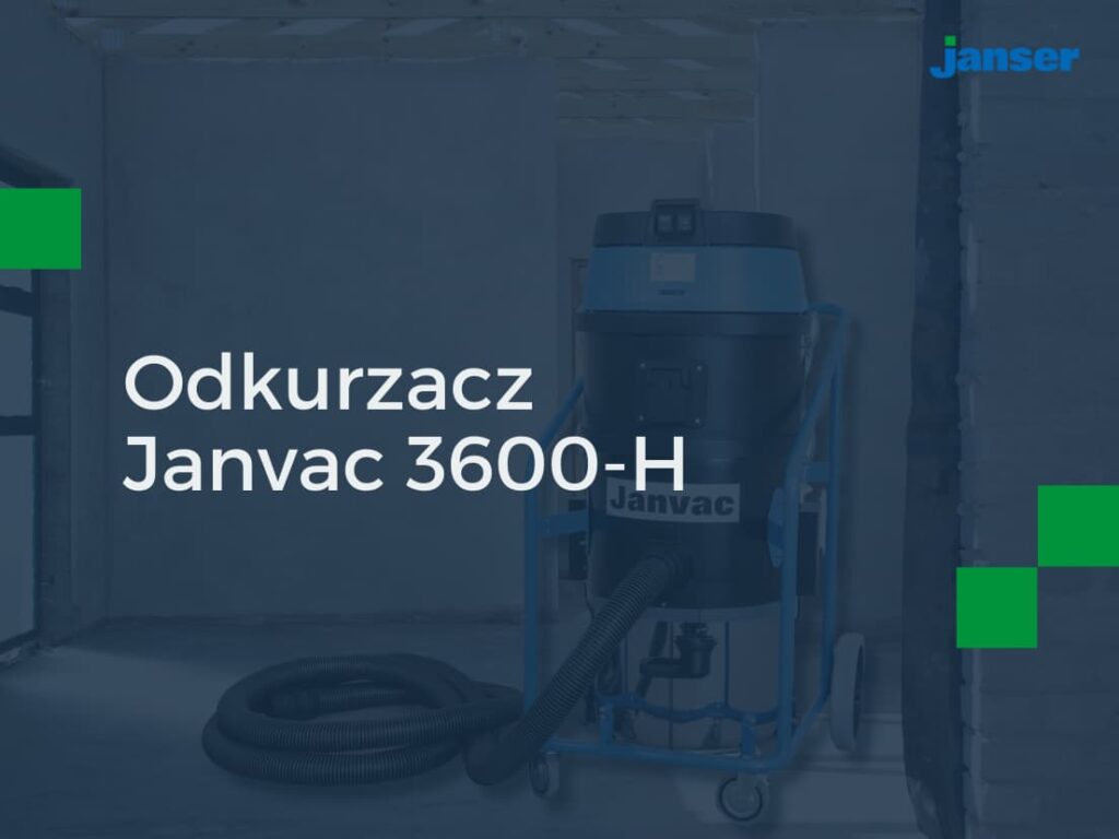 NOWOŚĆ: Odkurzacz przemysłowy Janvac 3600-H – więcej mocy!