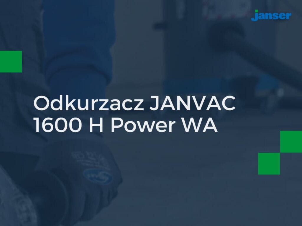 NOWOŚĆ: Odkurzacz JANVAC 1600 H Power WA