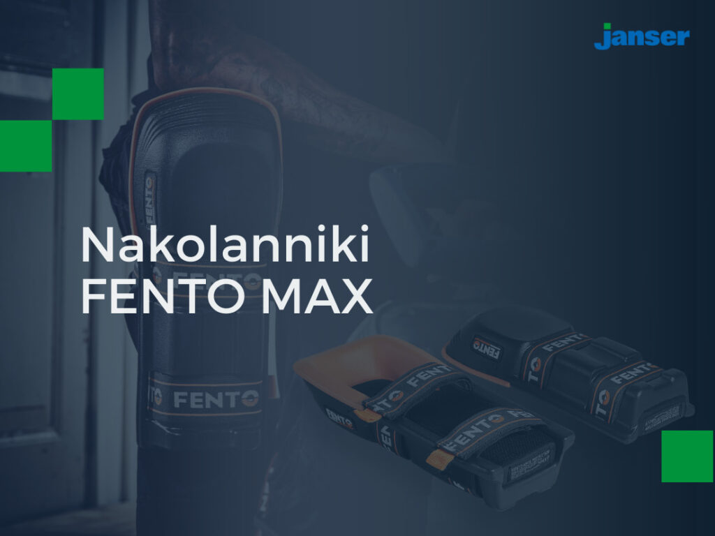 Nakolanniki FENTO MAX – ochrona na MAXa!