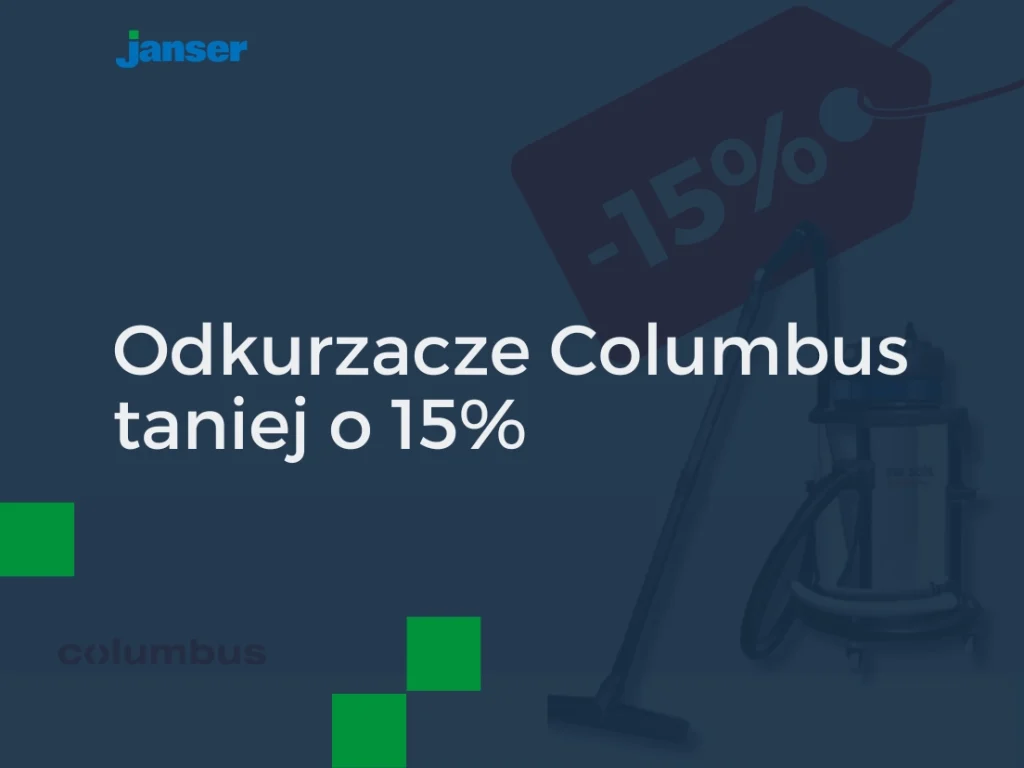 Przygotuj się na świąteczne porządki — zniżka na wszystkie odkurzacze Columbus